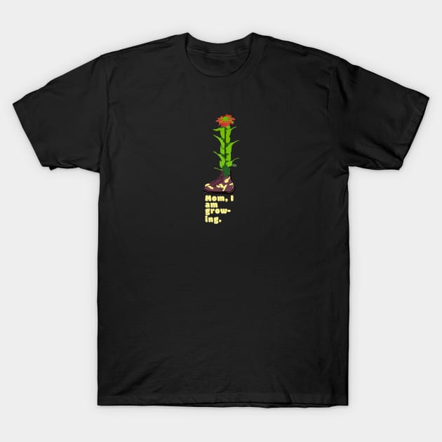 Mom, I'm growing T-Shirt by artist369